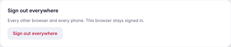 Settings, Security, Sign out everywhere: Every other browser and every phone. This browser stays signed in. And the Sign out everywhere button.
