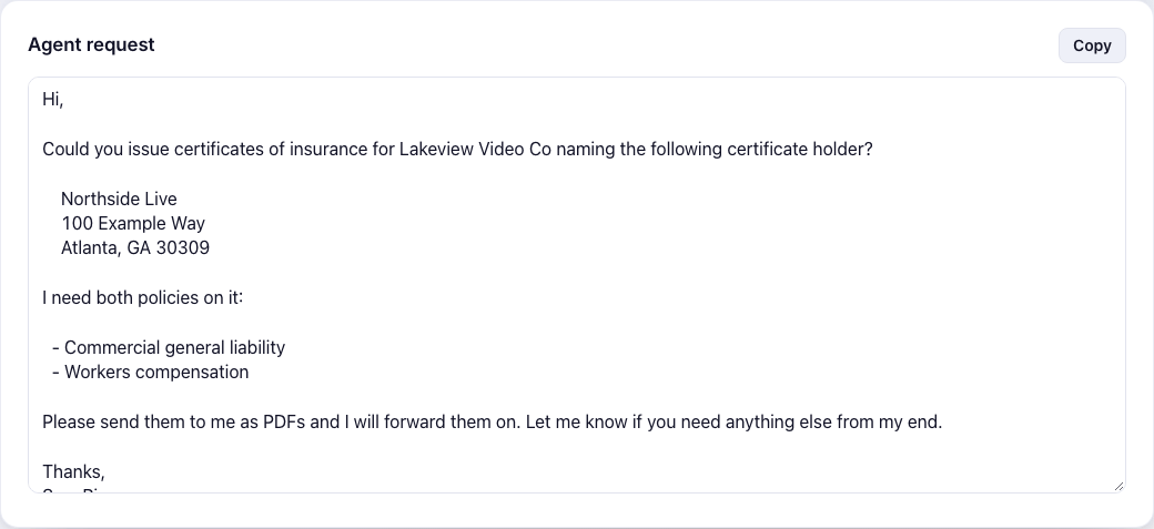 Agent request with Copy: an email asking the agent to issue certificates of insurance naming the client as holder, for general liability and workers' comp, as PDFs.